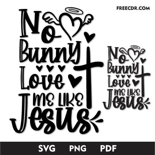 Easter-Themed "No Bunny Loves Me Like Jesus" SVG Design